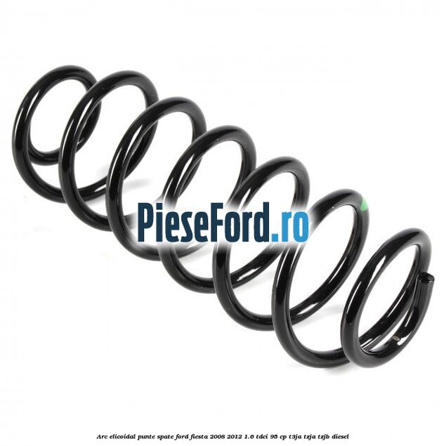 Arc elicoidal punte spate Ford Fiesta 2008-2012 1.6 TDCi 95 cp T3JA, TZJA, TZJB diesel
