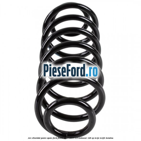Arc elicoidal punte spate Ford Fiesta 2013-2017 1.0 EcoBoost 125 cp M1JE, M1JH benzina