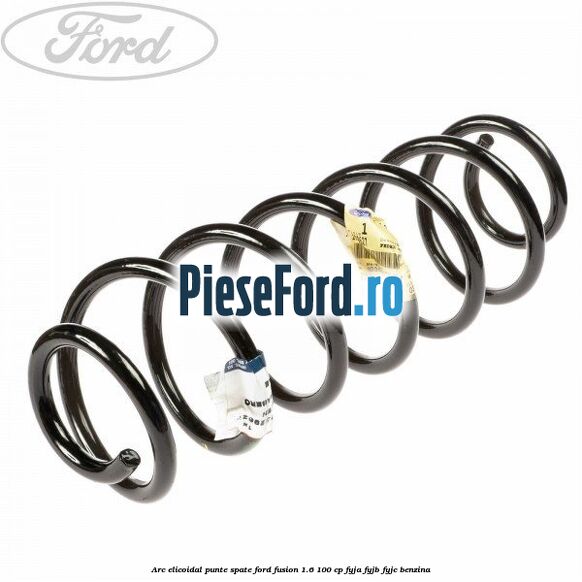 Arc elicoidal punte spate Ford Fusion 1.6 100 cp FYJA, FYJB, FYJC benzina