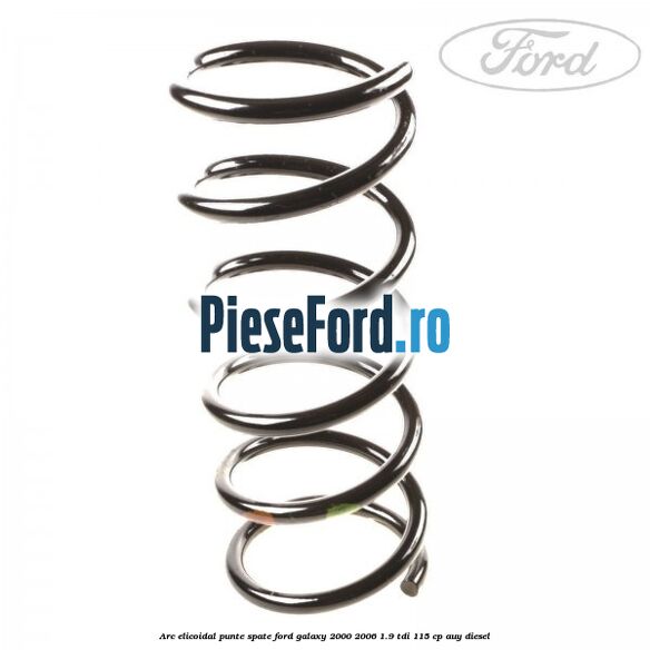 Arc elicoidal punte spate Ford Galaxy 2000-2006 1.9 TDI 115 cp AUY diesel