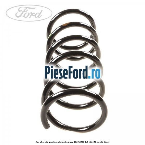 Arc elicoidal punte spate Ford Galaxy 2000-2006 1.9 TDI 150 cp
