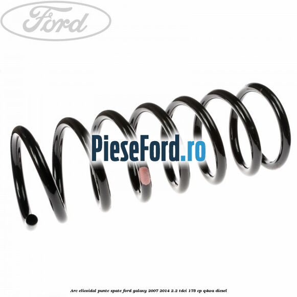 Arc elicoidal punte spate Ford Galaxy 2007-2014 2.2 TDCi 175 cp Arc elicoidal punte spate Ford Galaxy 2007-2014 2.2 TDCi 175 cp Q4WA diesel