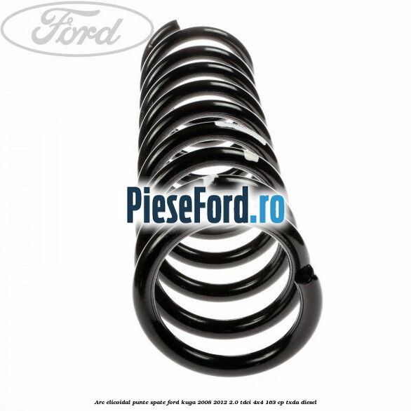 Arc elicoidal punte spate Ford Kuga 2008-2012 2.0 TDCI 4x4 163 cp TXDA diesel