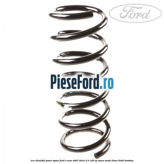 Arc elicoidal punte spate Ford S-Max 2007-2014 2.0 145 cp AOWA, AOWB, TBWA, TBWB benzina