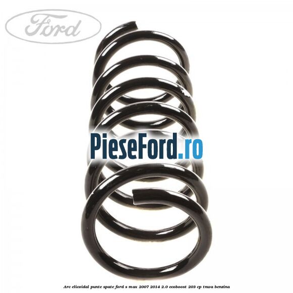 Arc elicoidal punte spate Ford S-Max 2007-2014 2.0 EcoBoost 203 cp TNWA benzina