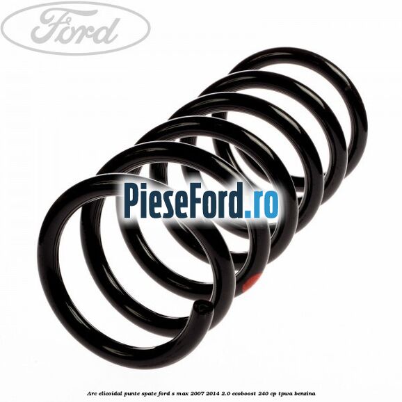 Arc elicoidal punte spate Ford S-Max 2007-2014 2.0 EcoBoost 240 cp TPWA benzina