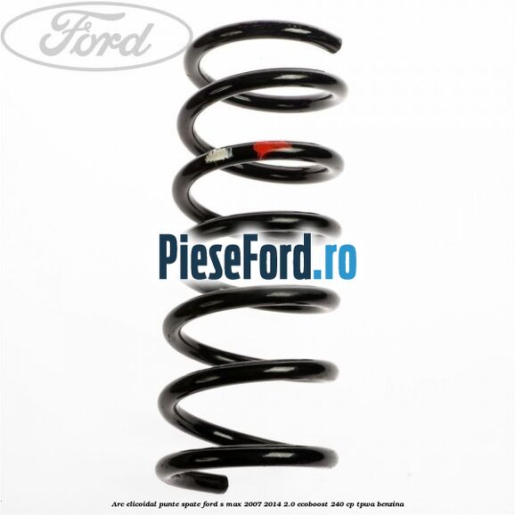 Arc elicoidal punte spate Ford S-Max 2007-2014 2.0 EcoBoost 240 cp TPWA benzina