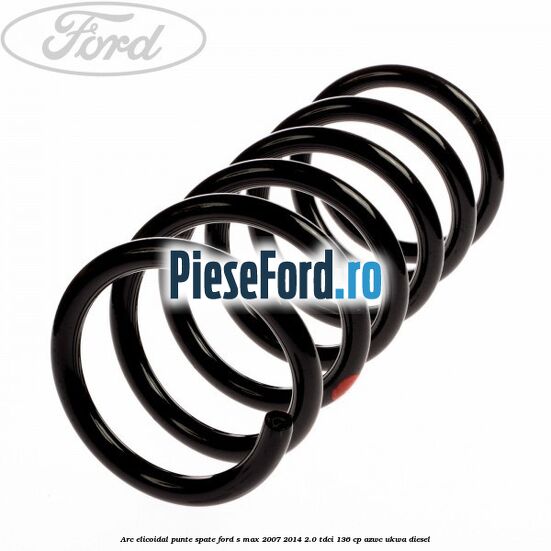 Arc elicoidal punte spate Ford S-Max 2007-2014 2.0 TDCi 136 cp AZWC, UKWA diesel