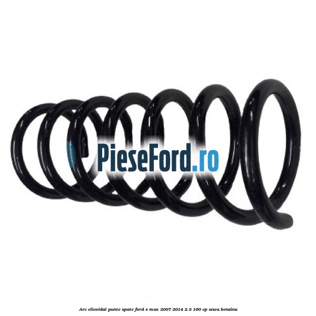 Arc elicoidal punte spate Ford S-Max 2007-2014 2.3 160 cp SEWA benzina