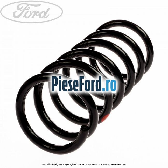 Arc elicoidal punte spate Ford S-Max 2007-2014 2.3 160 cp SEWA benzina