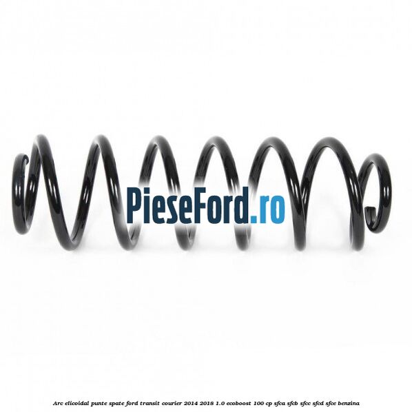 Arc elicoidal punte spate Ford Transit Courier 2014-2018 1.0 EcoBoost 100 cp SFCA, SFCB, SFCC, SFCD, SFCE benzina