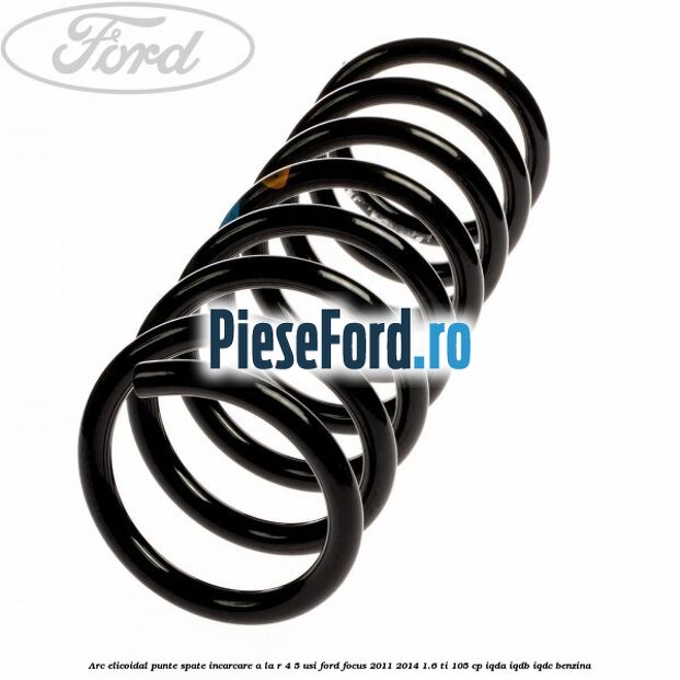 Arc elicoidal punte spate incarcare A la R 4/5 usi Ford Focus 2011-2014 1.6 Ti 105 cp IQDA, IQDB, IQDC benzina