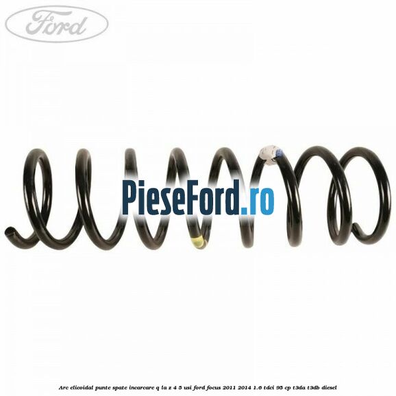 Arc elicoidal punte spate incarcare Q la Z 4/5 usi Ford Focus 2011-2014 1.6 TDCi 95 cp T3DA, T3DB diesel