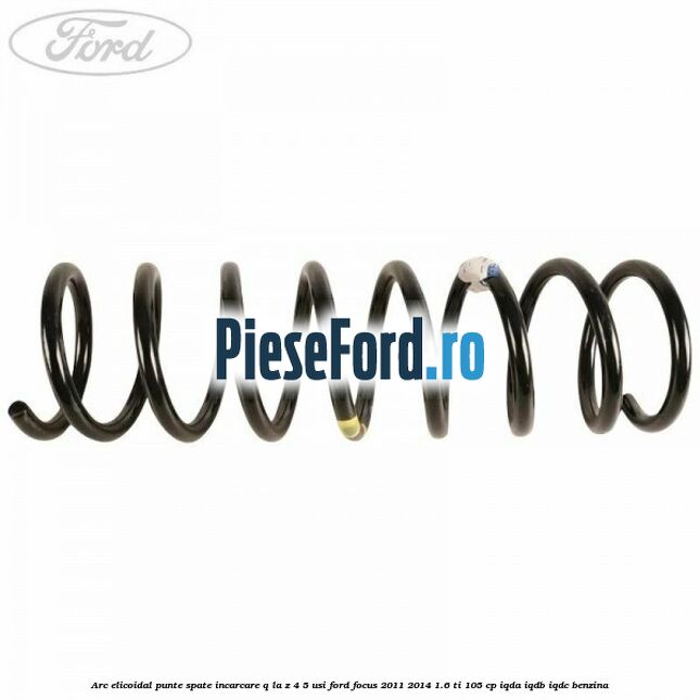 Arc elicoidal punte spate incarcare Q la Z 4/5 usi Ford Focus 2011-2014 1.6 Ti 105 cp IQDA, IQDB, IQDC benzina