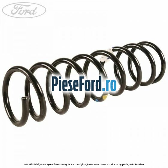 Arc elicoidal punte spate incarcare Q la Z 4/5 usi Ford Focus 2011-2014 1.6 Ti 125 cp PNDA, PNDD benzina