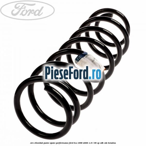 Arc elicoidal punte spate performance Ford Ka 1996-2008 1.6 i 95 cp CDB, CDC benzina