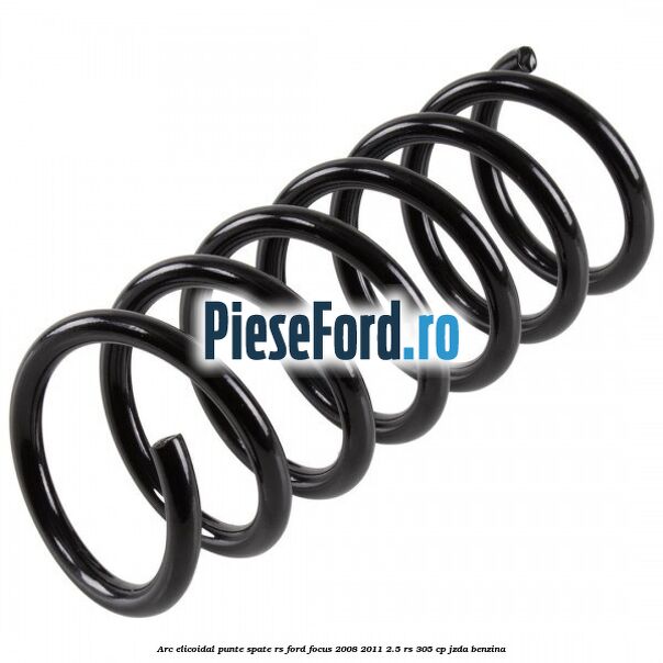 Arc elicoidal punte spate RS Ford Focus 2008-2011 2.5 RS 305 cp JZDA benzina