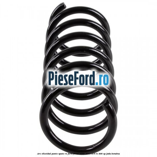 Arc elicoidal punte spate RS Ford Focus 2008-2011 2.5 RS 305 cp JZDA benzina