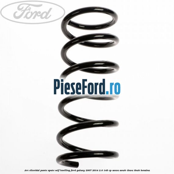 Arc elicoidal punte spate self-levelling Ford Galaxy 2007-2014 2.0 145 cp AOWA, AOWB, TBWA, TBWB benzina