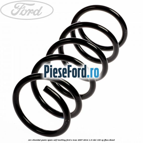 Arc elicoidal punte spate self-levelling Ford S-Max 2007-2014 1.8 TDCi 100 cp Arc elicoidal punte spate self-levelling Ford S-Max 2007-2014 1.8 TDCi 100 cp FFWA diesel