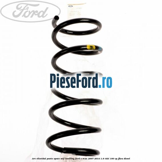 Arc elicoidal punte spate self-levelling Ford S-Max 2007-2014 1.8 TDCi 100 cp FFWA diesel