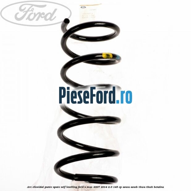 Arc elicoidal punte spate self-levelling Ford S-Max 2007-2014 2.0 145 cp AOWA, AOWB, TBWA, TBWB benzina