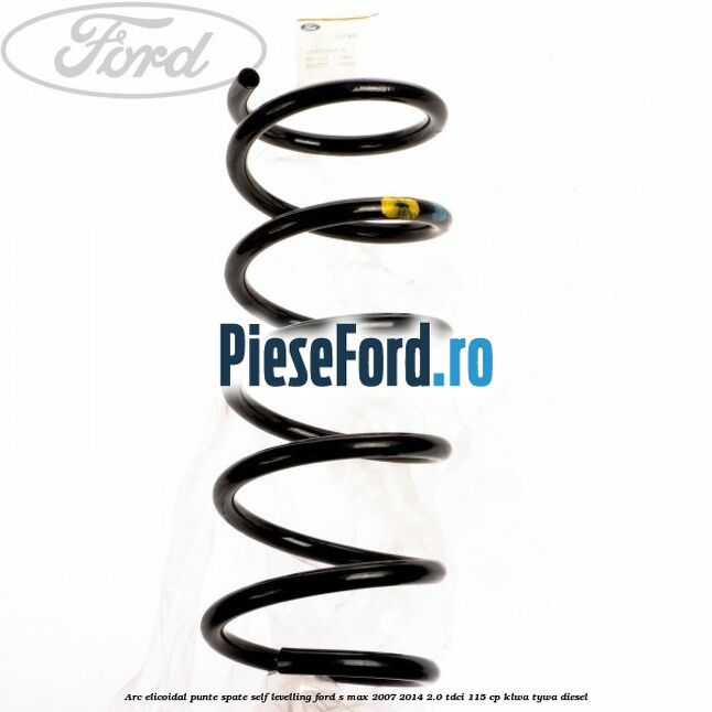 Arc elicoidal punte spate self-levelling Ford S-Max 2007-2014 2.0 TDCi 115 cp KLWA, TYWA diesel