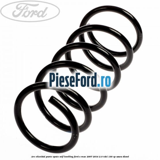 Arc elicoidal punte spate self-levelling Ford S-Max 2007-2014 2.0 TDCi 130 cp AZWA diesel