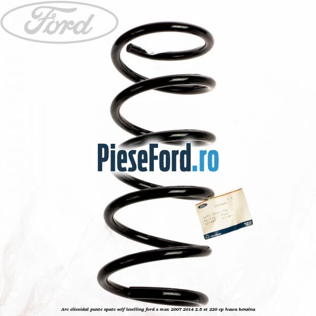 Arc elicoidal punte spate self-levelling Ford S-Max 2007-2014 2.5 ST 220 cp HUWA benzina