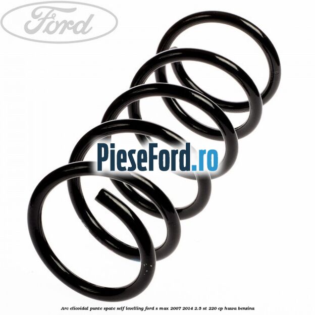 Arc elicoidal punte spate self-levelling Ford S-Max 2007-2014 2.5 ST 220 cp HUWA benzina