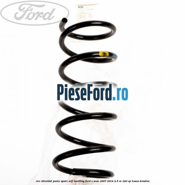 Arc elicoidal punte spate self-levelling Ford S-Max 2007-2014 2.5 ST 220 cp HUWA benzina