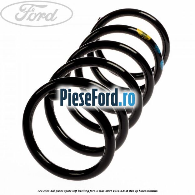 Arc elicoidal punte spate self-levelling Ford S-Max 2007-2014 2.5 ST 220 cp HUWA benzina