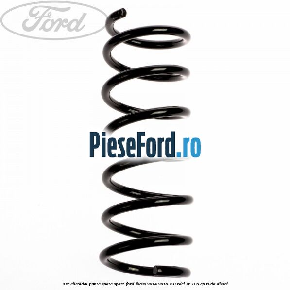 Arc elicoidal punte spate sport Ford Focus 2014-2018 2.0 TDCi ST 185 cp T8DA diesel