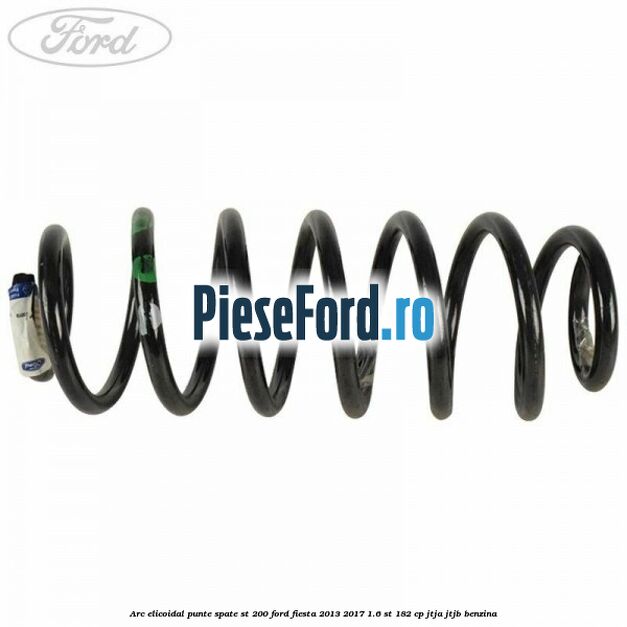 Arc elicoidal punte spate ST 200 Ford Fiesta 2013-2017 1.6 ST 182 cp Arc elicoidal punte spate ST 200 Ford Fiesta 2013-2017 1.6 ST 182 cp JTJA, JTJB benzina
