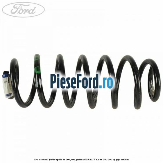 Arc elicoidal punte spate ST 200 Ford Fiesta 2013-2017 1.6 ST 200 200 cp JTJC benzina