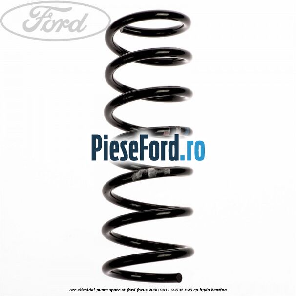 Arc elicoidal punte spate ST Ford Focus 2008-2011 2.5 ST 225 cp HYDA benzina