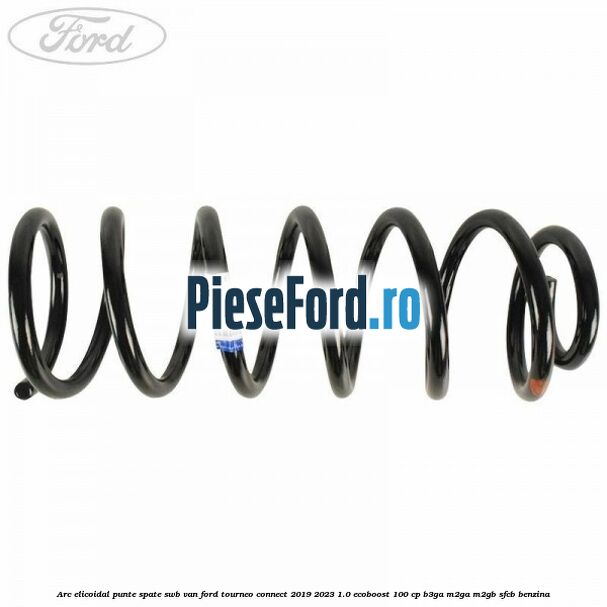 Arc elicoidal punte spate SWB VAN Ford Tourneo Connect 2019-2023 1.0 EcoBoost 100 cp Arc elicoidal punte spate SWB VAN Ford Tourneo Connect 2019-2023 1.0 EcoBoost 100 cp B3GA, M2GA, M2GB, SFCB benzina