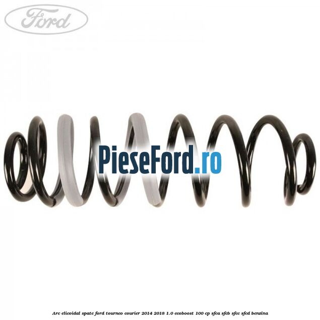 Arc elicoidal spate Ford Tourneo Courier 2014-2018 1.0 EcoBoost 100 cp SFCA, SFCB, SFCC, SFCD benzina