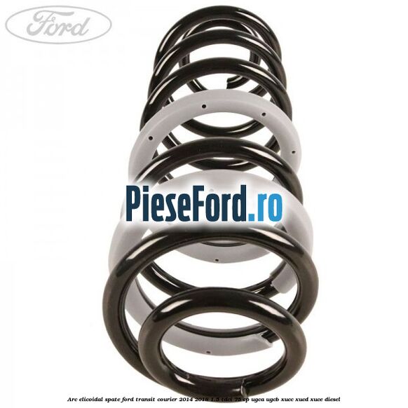 Arc elicoidal spate Ford Transit Courier 2014-2018 1.5 TDCi 75 cp