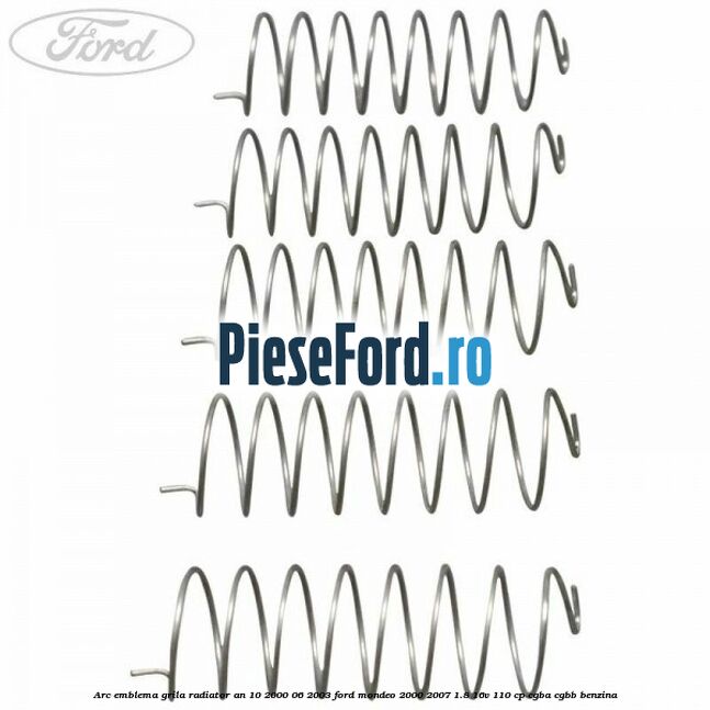 Arc emblema grila radiator an 10/2000-06/2003 Ford Mondeo 2000-2007 1.8 16V 110 cp CGBA, CGBB benzina