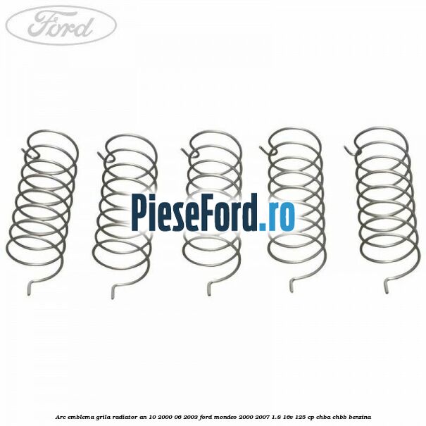 Arc emblema grila radiator an 10/2000-06/2003 Ford Mondeo 2000-2007 1.8 16V 125 cp CHBA, CHBB benzina