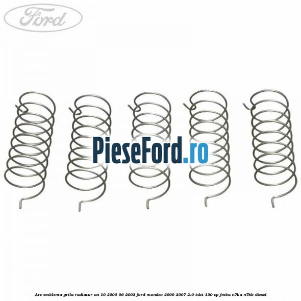 Arc emblema grila radiator an 10/2000-06/2003 Ford Mondeo 2000-2007 2.0 TDCi 130 cp FMBA, N7BA, N7BB diesel