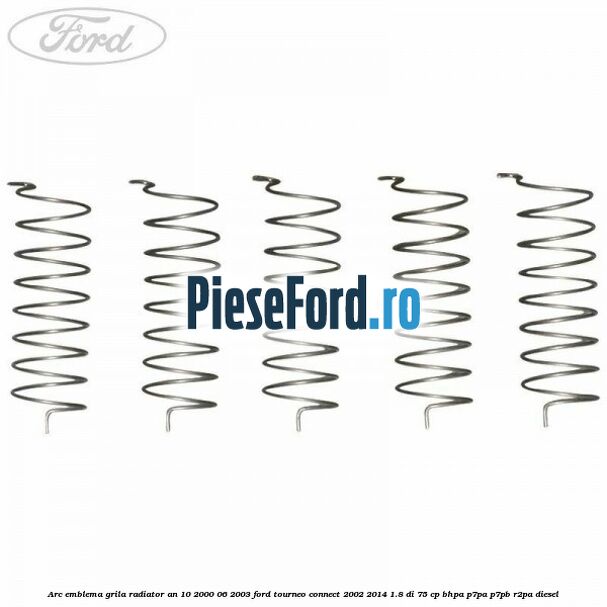 Arc emblema grila radiator an 10/2000-06/2003 Ford Tourneo Connect 2002-2014 1.8 Di 75 cp BHPA, P7PA, P7PB, R2PA diesel