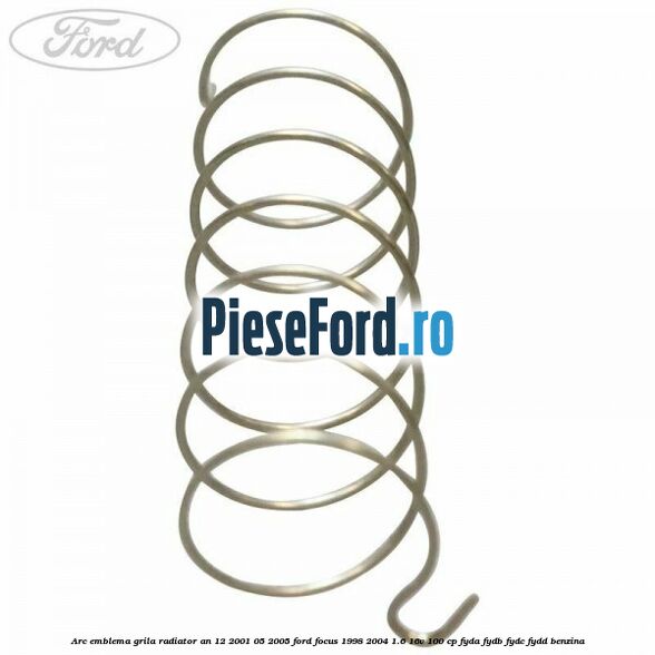 Arc emblema grila radiator an 12/2001-05/2005 Ford Focus 1998-2004 1.6 16V 100 cp FYDA, FYDB, FYDC, FYDD benzina