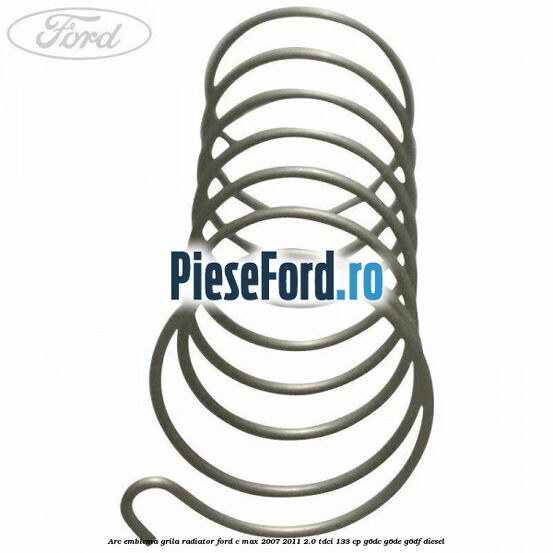 Arc emblema grila radiator Ford C-Max 2007-2011 2.0 TDCi 133 cp G6DC, G6DE, G6DF diesel