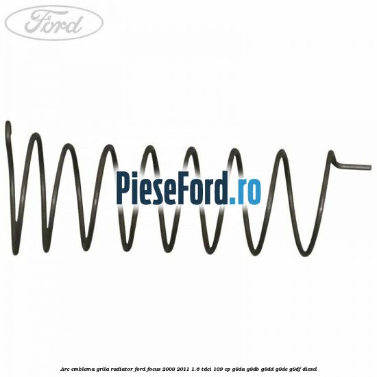 Arc emblema grila radiator Ford Focus 2008-2011 1.6 TDCi 109 cp G8DA, G8DB, G8DD, G8DE, G8DF diesel