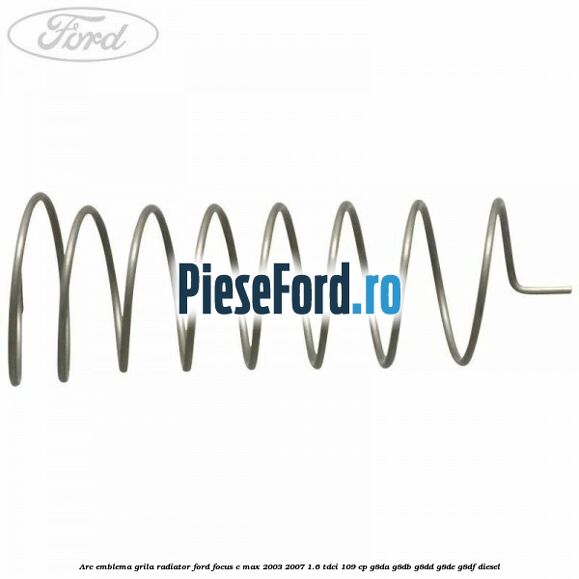 Arc emblema grila radiator Ford Focus C-Max 2003-2007 1.6 TDCi 109 cp G8DA, G8DB, G8DD, G8DE, G8DF diesel
