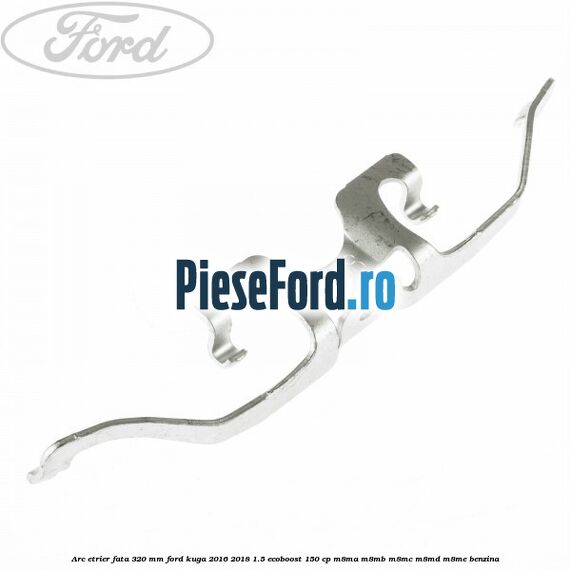 Arc etrier fata 320 mm Ford Kuga 2016-2018 1.5 EcoBoost 150 cp M8MA, M8MB, M8MC, M8MD, M8ME benzina