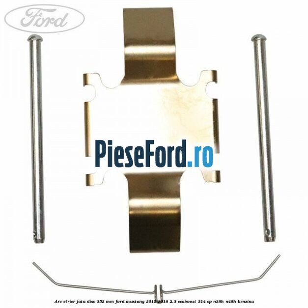 Arc etrier fata disc 352 mm Ford Mustang 2015-2018 2.3 EcoBoost 314 cp N38H, N48H benzina