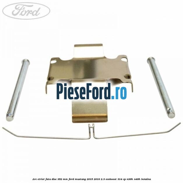 Arc etrier fata disc 352 mm Ford Mustang 2015-2018 2.3 EcoBoost 314 cp N38H, N48H benzina